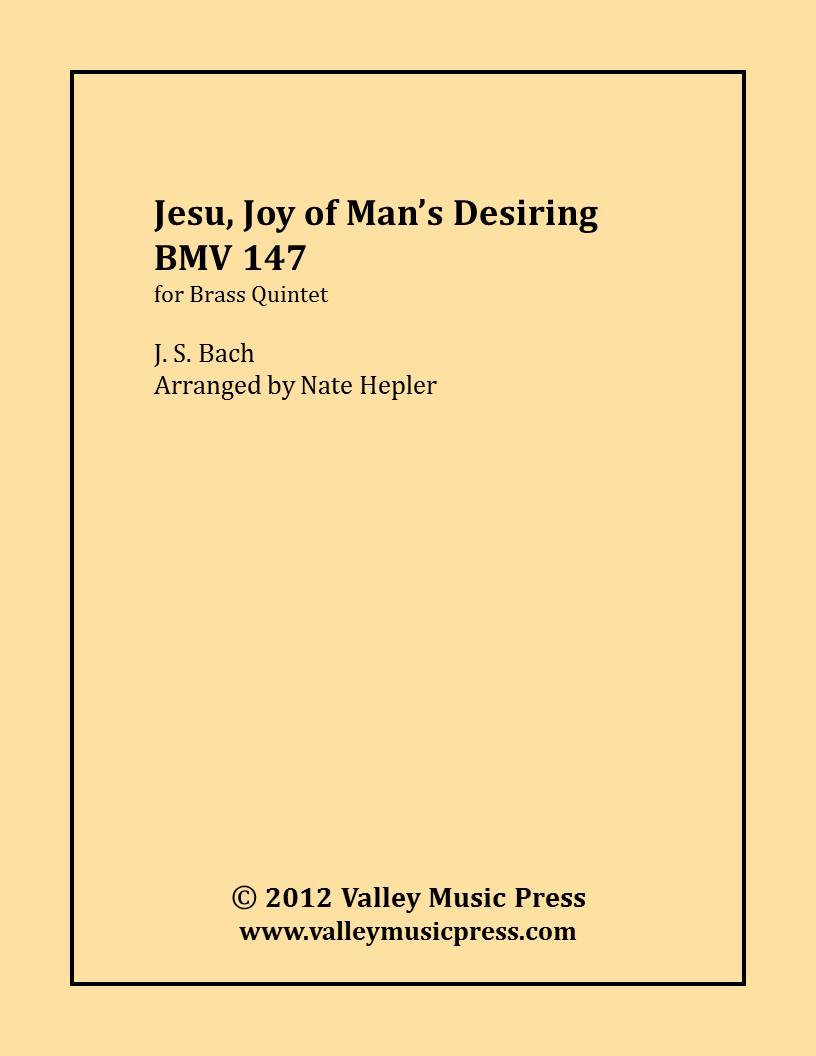Bach Jesu Joy Of Man S Desiring Bwv 147 Bq Johann Sebastian Bach Jesu Joy Of Man S Desiring Herz Und Mund Und Tat Und Leben Bwv 147 For Brass Quintet Sheet Music