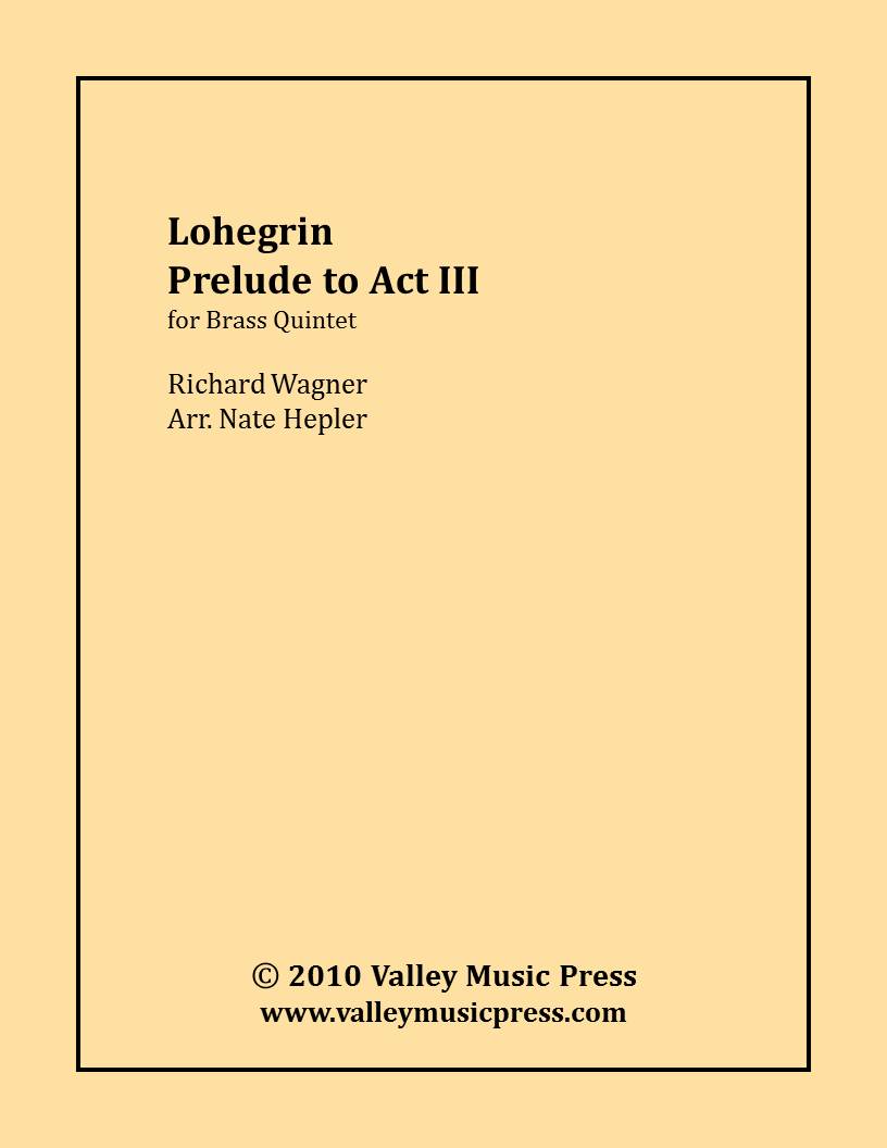 Wagner - Lohengrin Prelude to Act III (Brass Quintet) - Click Image to Close