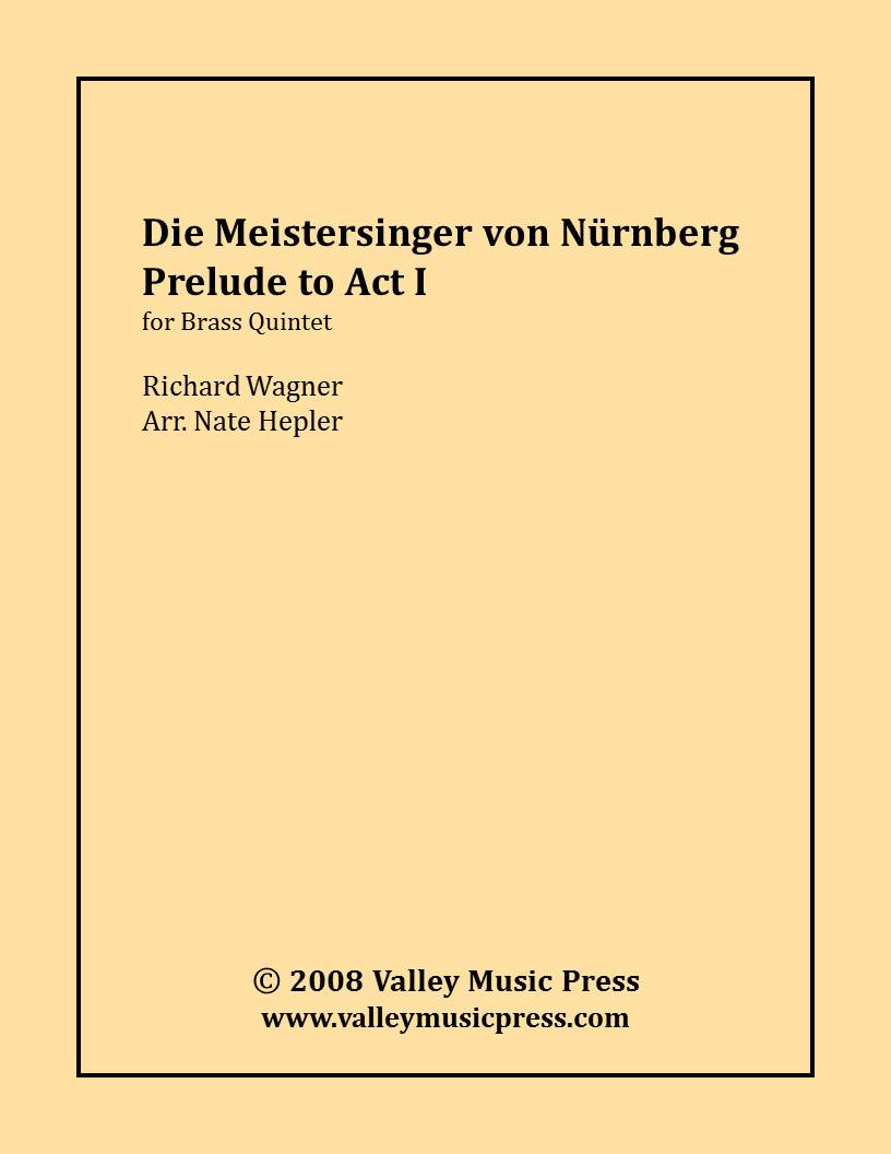 Wagner - Die Meistersinger Prelude to Act I (BQ) - Click Image to Close