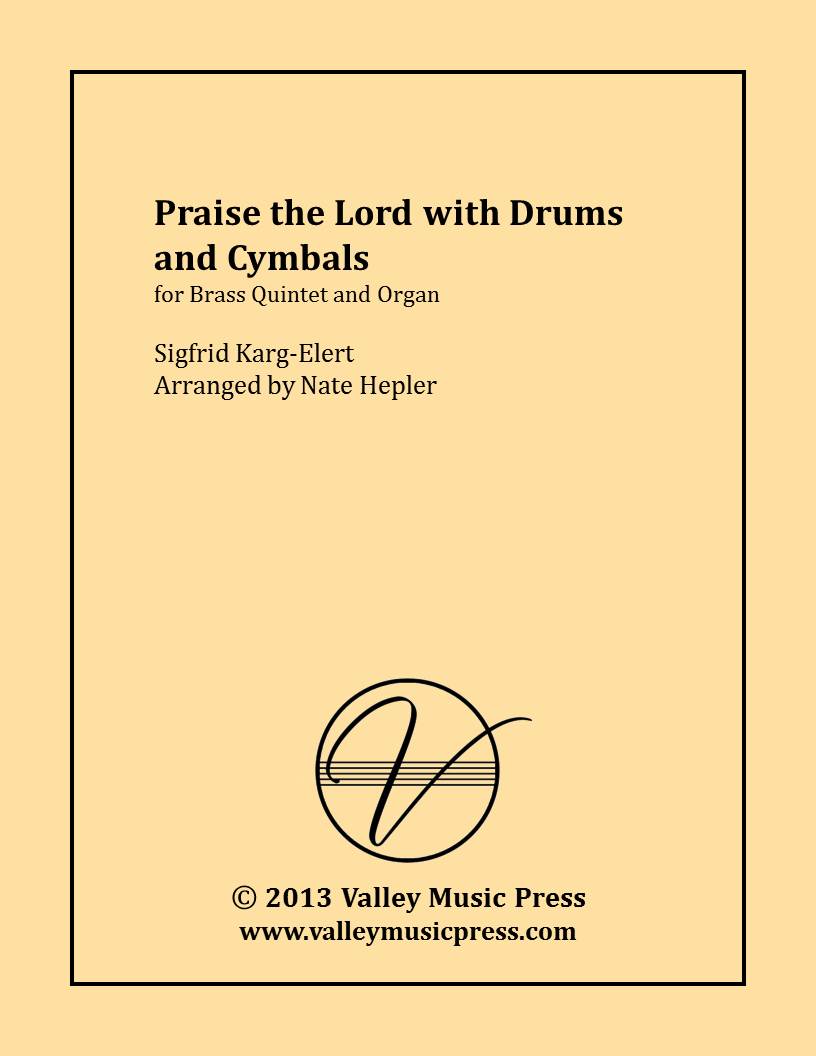 Karg-Elert - Praise the Lord with Drums and Cymbals (BQ & Organ) - Click Image to Close